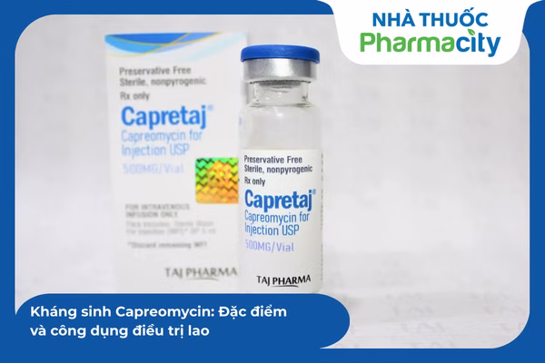 Kháng sinh Capreomycin: Đặc điểm và công dụng điều trị lao
