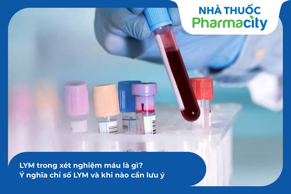 LYM trong xét nghiệm máu là gì? Ý nghĩa chỉ số LYM và khi nào cần lưu ý