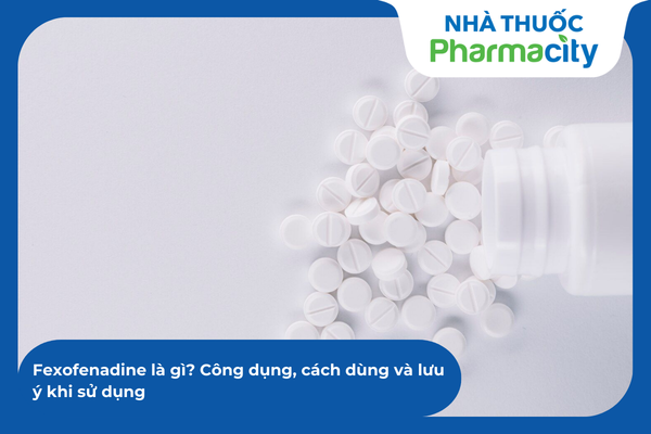 Cơ chế thuốc Fexofenadine trong điều trị dị ứng và histamine H1