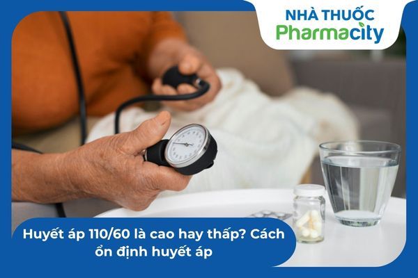 Huyết áp 110/60 là cao hay thấp? Cách ổn định huyết áp